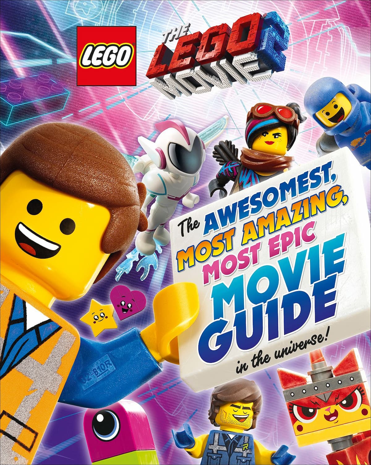 The LEGO Movie 2: The Awesomest, Most Amazing, Most Epic Movie Guide in the Universe!