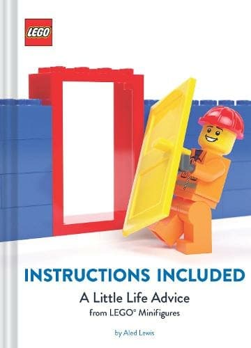 Instructions Included: A Little Life Advice from LEGO Minifigures